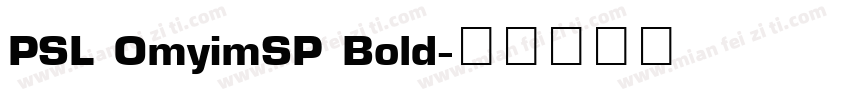 PSL OmyimSP Bold字体转换